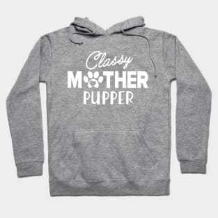 Cat Mom - Classy Mother Pupper Hoodie